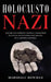 Holocausto Nazi: Explora los Crímenes contra la Humanidad de una de las Facciones más Crueles de la Historia Moderna by Marshall Bowman