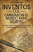 Inventos que Cambiaron el Mundo para Siempre: Descubre los Revolucionarios Inventos que Transformaron Nuestras Vidas by Bud Rogers