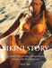 Bikini Story: How a small piece of fabric changed fashion, morals, and self-perception by Patrik Alac