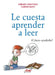 Le cuesta aprender a leer by Gérard Chauveau, Carine Mayo
