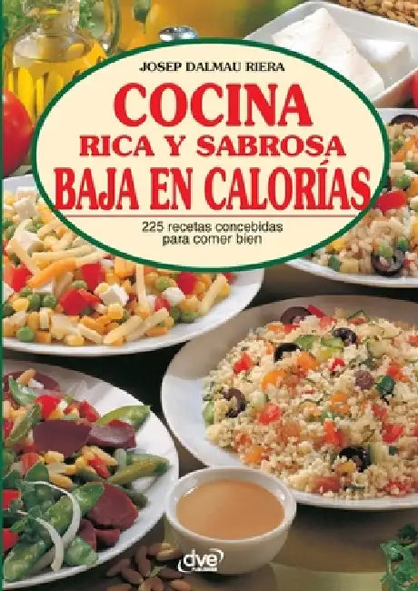 Cocina rica y sabrosa baja en calorías by Josep Dalmau Riera