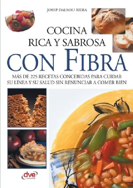 Cocina rica y sabrosa con fibra by Josep Dalmau Riera