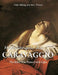 Michelangelo da Caravaggio: The Rebel Who Painted with Light by Witting, Félix