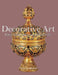 Decorative Art: Beauty, design, and ornament in daily life by Jacquemart, Albert