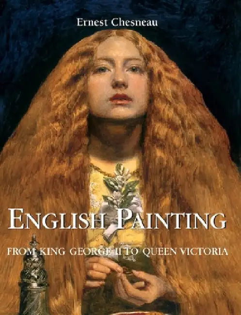 English Painting: From King George II to Queen Victoria by Chesneau, Ernest