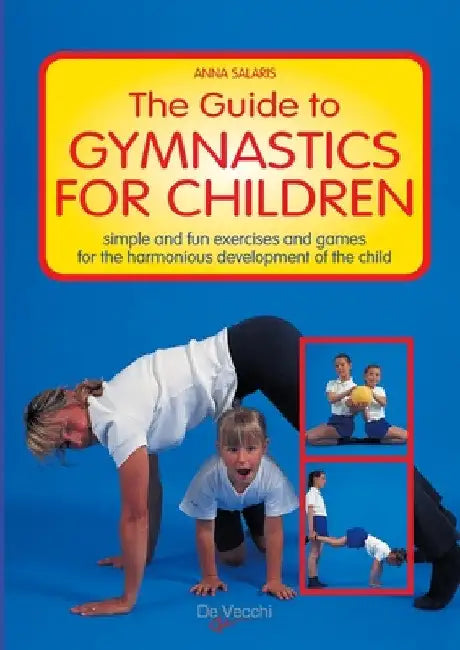 The Guide to Gymanastics for Children by Anna Salaris