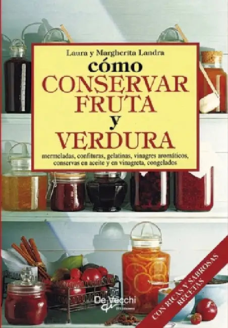 Cómo conservar fruta y verdura by Laura, Margherita Landra