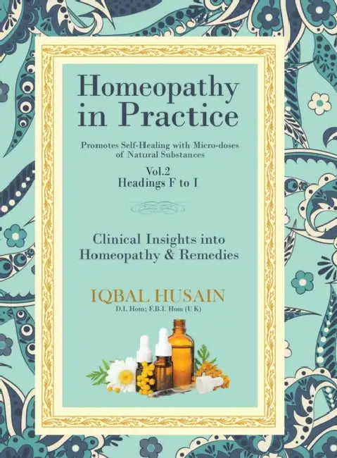 Homeopathy in Practice: Clinical Insights into Homeopathy and Remedies by Iqbal Husain