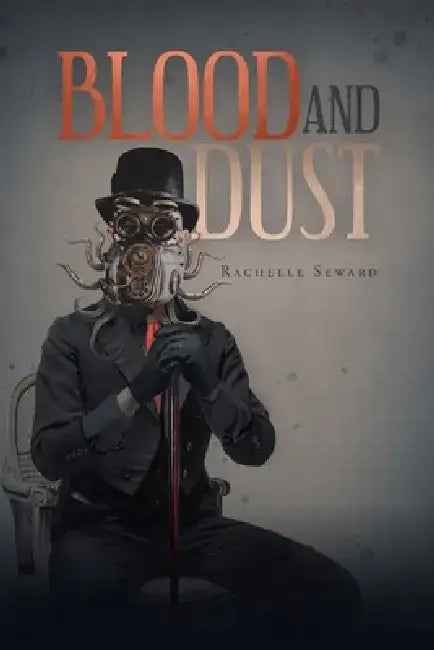 Blood and Dust by Rachelle Seward