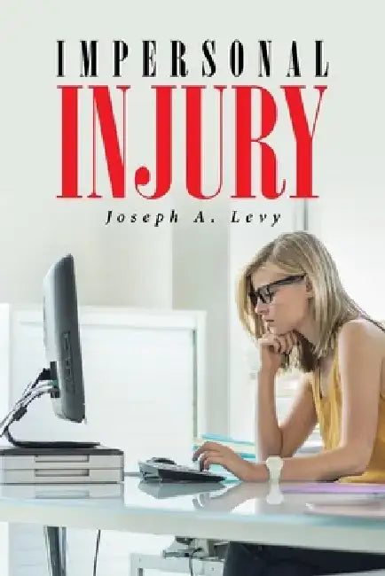 Impersonal Injury by Joseph a. Levy