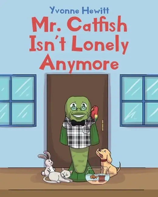 Mr. Catfish Isn't Lonely Anymore by Yvonne Hewitt