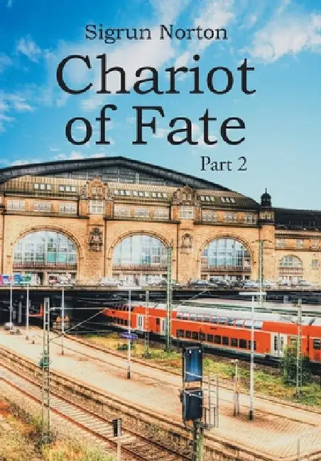 Chariot of Fate: Part 2 by Sigrun Norton