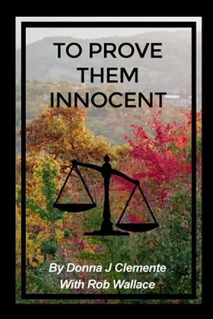 To Prove Them Innocent by Donna J. Clemente