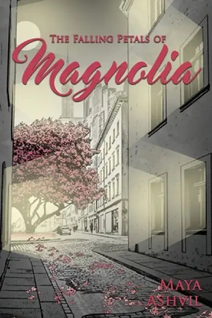 The Falling Petals of Magnolia by Maya Ashvil