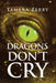 Dragons Don't Cry by Tamera Zerby