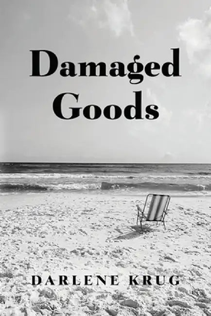 Damaged Goods by Darlene Krug
