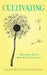 Cultivating: Homespun Essays from Beech Tree Lane by Dianne Poston Owens