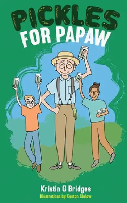 Pickles for Papaw by Kristin G. Bridges