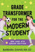 Grade Transformer for the Modern Student by Barbara Dianis