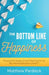 The Bottom Line of Happiness: Financial Strategies & Exit Planning for the Big Hearted Business Owner by Matthew D. Pardieck