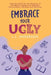 Embrace Your UGLY: Free Yourself from the Shackles of Childhood Trauma and Embrace Extraordinary Healing and Self-Love by L. L. Anderson
