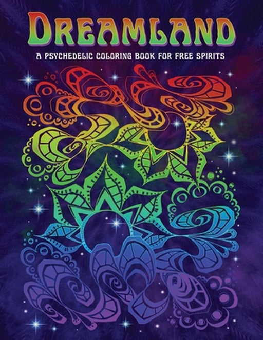 Dreamland: A Psychedelic Coloring Book for Free Spirits by Erin Rittenhouse