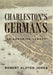 Charleston's Germans: An Enduring Legacy by Robert Alston Jones