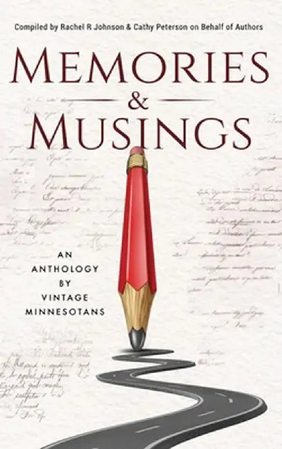 Memories & Musings: An Anthology By Vintage Minnesotans by Rachel R. Johnson