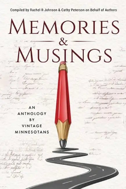Memories & Musings: An Anthology By Vintage Minnesotans by Rachel R. Johnson