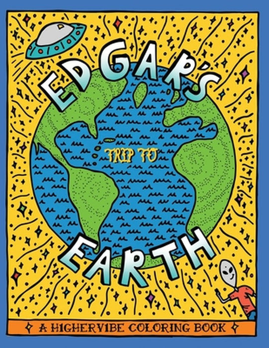 Edgar's Trip to Earth: A H1gherv1be Coloring Book by David S. Schwartz