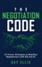 The Negotiation Code: 10 Proven Strategies to Redefine Negotiations with EQ and AI by Ellis, Guy
