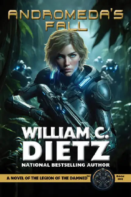 Andromeda's Fall: A Novel of the Legion of the Damned by William C. Dietz