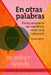 En Otras Palabras: Perfeccionamiento del Español Por Medio de la Traducción, Tercera Edición by Patricia V. Lunn