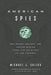 American Spies: Espionage Against the United States from the Cold War to the Present by Sulick, Michael J.