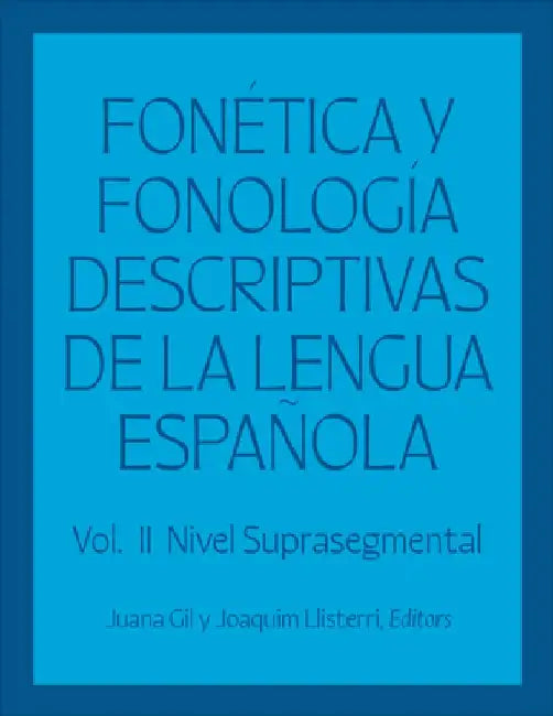 Fonetica y fonologia descriptivas de la lengua espanola: Volume 2 by Juana Fernández Gil