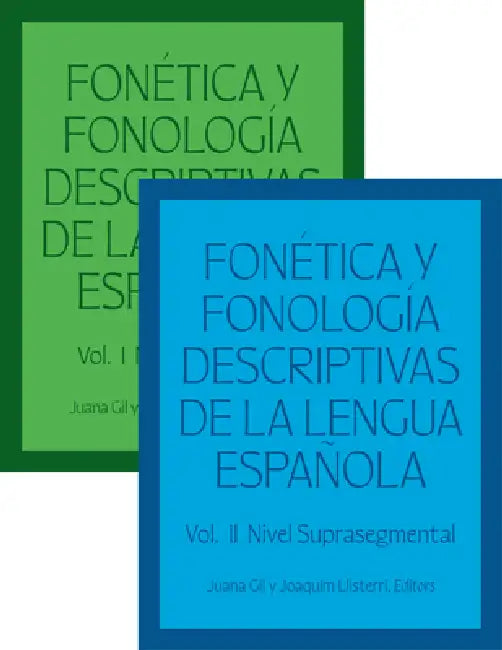 Fonética Y Fonología Descriptivas de la Lengua Española: Volumes 1 and 2 by Juana Fernández Gil, Joaquim Llisterri, Juana Fernández Gil