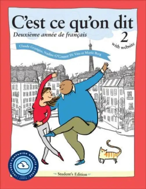 C'Est Ce Qu'on Dit with Website PB (Lingco): Deuxième Année de Français, Student's Edition by Claude Grangier, Nadine O'Connor Di Vito, Marie Berg