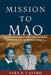 Mission to Mao: Us Intelligence in China During World War II by Sara B. Castro