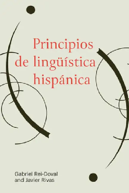Principios de lingüística hispánica by Gabriel Rei-Doval