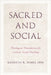 Sacred and Social by Kenneth R. Himes