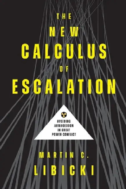 The New Calculus of Escalation by Martin C. Libicki