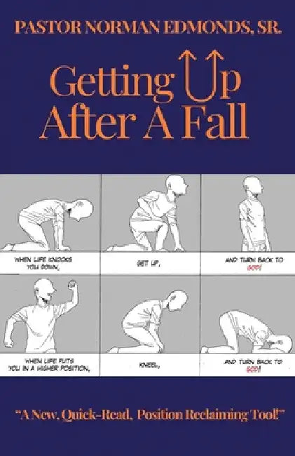 Getting Up After A Fall by Sr. Edmonds Norman
