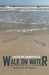 Walk on Water by Jacolbe Barefield