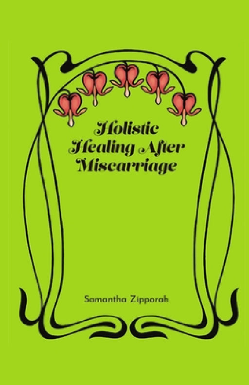 Holistic Healing After Miscarriage by Samantha Zipporah