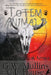 Totem Animals Of The Native American Indians by G. W. Mullins