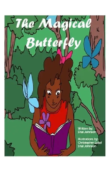 The Magical Butterfly by Shai Johnson
