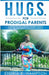 H.U.G.S. For Prodigal Parents: " A Book To Encourage Parents Hearts, That Are Enduring A Prodigal Season" by Etoria R. Hampton