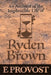 An Account of the Implausible Life of Ryden Brown by Eleanor A. Provost