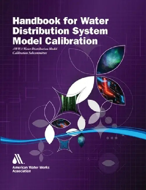 Handbook for Water Distribution System Model Calibration by Awwa