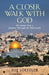 A Closer Walk with God: Devotions from a Journey Through the Holy Lands by Sue Loeffler